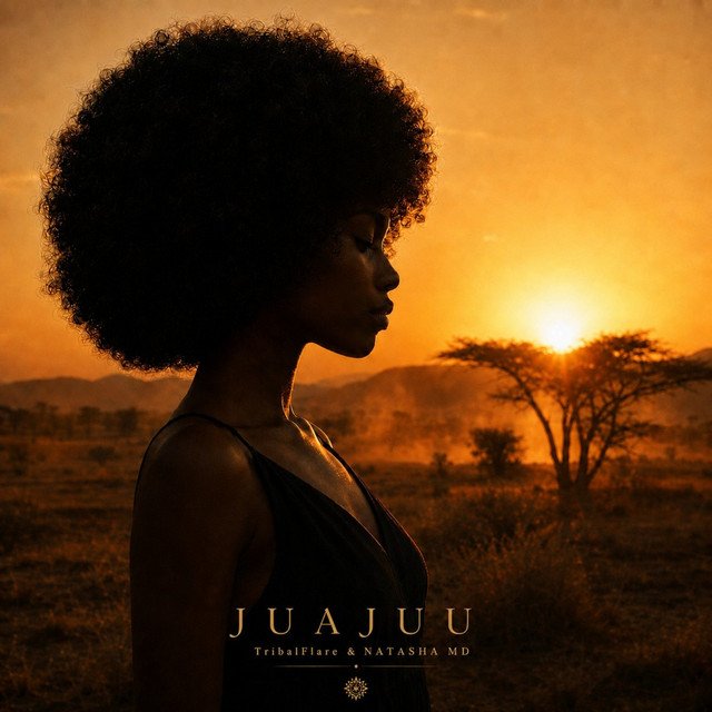 JUAJUU — Natasha MD, produced by TribalFlare